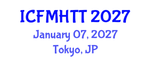 International Conference on Fluid Mechanics, Heat Transfer and Thermodynamics (ICFMHTT) January 07, 2027 - Tokyo, Japan International Conference on Fluid Mechanics, Heat Transfer and Thermodynamics (ICFMHTT) January 07, 2027 - Tokyo, Japan