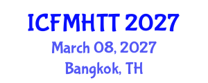 International Conference on Fluid Mechanics, Heat Transfer and Thermodynamics (ICFMHTT) March 08, 2027 - Bangkok, Thailand International Conference on Fluid Mechanics, Heat Transfer and Thermodynamics (ICFMHTT) March 08, 2027 - Bangkok, Thailand