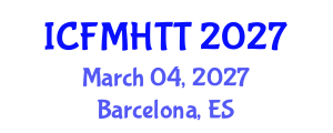 International Conference on Fluid Mechanics, Heat Transfer and Thermodynamics (ICFMHTT) March 04, 2027 - Barcelona, Spain International Conference on Fluid Mechanics, Heat Transfer and Thermodynamics (ICFMHTT) March 04, 2027 - Barcelona, Spain