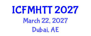 International Conference on Fluid Mechanics, Heat Transfer and Thermodynamics (ICFMHTT) March 22, 2027 - Dubai, United Arab Emirates International Conference on Fluid Mechanics, Heat Transfer and Thermodynamics (ICFMHTT) March 22, 2027 - Dubai, United Arab Emirates