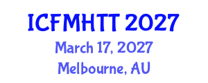 International Conference on Fluid Mechanics, Heat Transfer and Thermodynamics (ICFMHTT) March 17, 2027 - Melbourne, Australia
