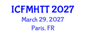 International Conference on Fluid Mechanics, Heat Transfer and Thermodynamics (ICFMHTT) March 29, 2027 - Paris, France International Conference on Fluid Mechanics, Heat Transfer and Thermodynamics (ICFMHTT) March 29, 2027 - Paris, France