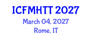 International Conference on Fluid Mechanics, Heat Transfer and Thermodynamics (ICFMHTT) March 04, 2027 - Rome, Italy