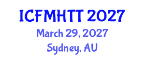 International Conference on Fluid Mechanics, Heat Transfer and Thermodynamics (ICFMHTT) March 29, 2027 - Sydney, Australia International Conference on Fluid Mechanics, Heat Transfer and Thermodynamics (ICFMHTT) March 29, 2027 - Sydney, Australia