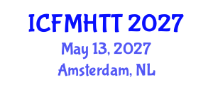 International Conference on Fluid Mechanics, Heat Transfer and Thermodynamics (ICFMHTT) May 13, 2027 - Amsterdam, Netherlands International Conference on Fluid Mechanics, Heat Transfer and Thermodynamics (ICFMHTT) May 13, 2027 - Amsterdam, Netherlands