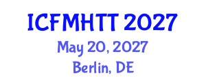 International Conference on Fluid Mechanics, Heat Transfer and Thermodynamics (ICFMHTT) May 20, 2027 - Berlin, Germany International Conference on Fluid Mechanics, Heat Transfer and Thermodynamics (ICFMHTT) May 20, 2027 - Berlin, Germany