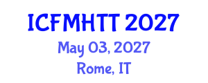 International Conference on Fluid Mechanics, Heat Transfer and Thermodynamics (ICFMHTT) May 03, 2027 - Rome, Italy