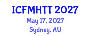International Conference on Fluid Mechanics, Heat Transfer and Thermodynamics (ICFMHTT) May 17, 2027 - Sydney, Australia International Conference on Fluid Mechanics, Heat Transfer and Thermodynamics (ICFMHTT) May 17, 2027 - Sydney, Australia