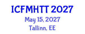 International Conference on Fluid Mechanics, Heat Transfer and Thermodynamics (ICFMHTT) May 15, 2027 - Tallinn, Estonia
