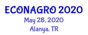 International Conference on Food and Agricultural Economics (ECONAGRO) May 28, 2020 - Alanya, Turkey
