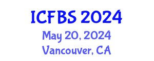International Conference on Food and Beverage Safety (ICFBS) May 20, 2024 - Vancouver, Canada