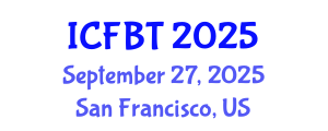 International Conference on Food and Bioprocess Technology (ICFBT) September 27, 2025 - San Francisco, United States