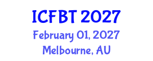International Conference on Food and Bioprocess Technology (ICFBT) February 01, 2027 - Melbourne, Australia International Conference on Food and Bioprocess Technology (ICFBT) February 01, 2027 - Melbourne, Australia