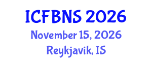 International Conference on Food, Bioprocessing and Nutrition Sciences (ICFBNS) November 15, 2026 - Reykjavik, Iceland International Conference on Food, Bioprocessing and Nutrition Sciences (ICFBNS) November 15, 2026 - Reykjavik, Iceland