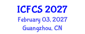 International Conference on Food Control and Safety (ICFCS) February 03, 2027 - Guangzhou, China International Conference on Food Control and Safety (ICFCS) February 03, 2027 - Guangzhou, China