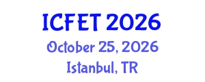 International Conference on Food Engineering and Technology (ICFET) October 25, 2026 - Istanbul, Turkey