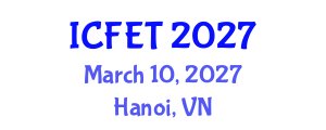 International Conference on Food Engineering and Technology (ICFET) March 10, 2027 - Hanoi, Vietnam International Conference on Food Engineering and Technology (ICFET) March 10, 2027 - Hanoi, Vietnam