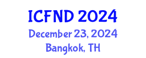 International Conference on Food, Nutrition and Diagnostics (ICFND) December 23, 2024 - Bangkok, Thailand