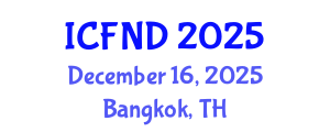 International Conference on Food, Nutrition and Diagnostics (ICFND) December 16, 2025 - Bangkok, Thailand