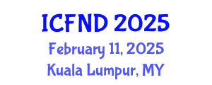 International Conference on Food, Nutrition and Diagnostics (ICFND) February 11, 2025 - Kuala Lumpur, Malaysia