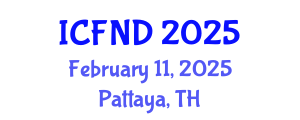International Conference on Food, Nutrition and Diagnostics (ICFND) February 11, 2025 - Pattaya, Thailand