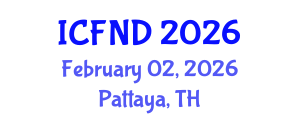 International Conference on Food, Nutrition and Diagnostics (ICFND) February 02, 2026 - Pattaya, Thailand International Conference on Food, Nutrition and Diagnostics (ICFND) February 02, 2026 - Pattaya, Thailand