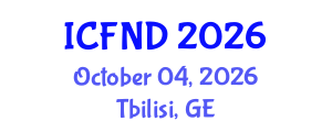 International Conference on Food, Nutrition and Diagnostics (ICFND) October 04, 2026 - Tbilisi, Georgia