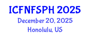 International Conference on Food, Nutrition, Food Safety and Public Health (ICFNFSPH) December 20, 2025 - Honolulu, United States