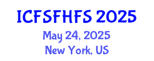 International Conference on Food Safety and Food Hygiene in Food Science (ICFSFHFS) May 24, 2025 - New York, United States