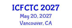International Conference on Food Safety and Toxic Components (ICFCTC) May 20, 2027 - Vancouver, Canada International Conference on Food Safety and Toxic Components (ICFCTC) May 20, 2027 - Vancouver, Canada