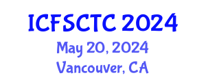 International Conference on Food Safety, Control and Toxic Components (ICFSCTC) May 20, 2024 - Vancouver, Canada