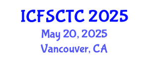 International Conference on Food Safety, Control and Toxic Components (ICFSCTC) May 20, 2025 - Vancouver, Canada