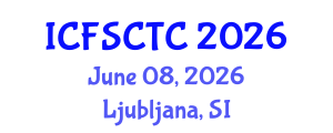 International Conference on Food Safety, Control and Toxic Components (ICFSCTC) June 08, 2026 - Ljubljana, Slovenia International Conference on Food Safety, Control and Toxic Components (ICFSCTC) June 08, 2026 - Ljubljana, Slovenia