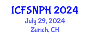International Conference on Food Safety, Nutrition and Public Health (ICFSNPH) July 29, 2024 - Zurich, Switzerland