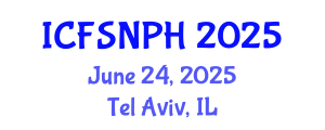 International Conference on Food Safety, Nutrition and Public Health (ICFSNPH) June 24, 2025 - Tel Aviv, Israel