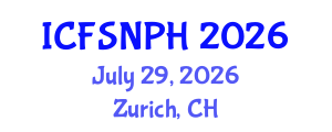 International Conference on Food Safety, Nutrition and Public Health (ICFSNPH) July 29, 2026 - Zurich, Switzerland