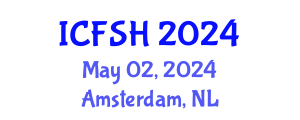 International Conference on Food Science and Health (ICFSH) May 02, 2024 - Amsterdam, Netherlands