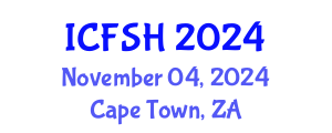 International Conference on Food Science and Health (ICFSH) November 04, 2024 - Cape Town, South Africa