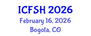 International Conference on Food Science and Health (ICFSH) February 16, 2026 - Bogota, Colombia International Conference on Food Science and Health (ICFSH) February 16, 2026 - Bogota, Colombia