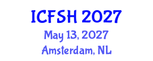 International Conference on Food Science and Health (ICFSH) May 13, 2027 - Amsterdam, Netherlands International Conference on Food Science and Health (ICFSH) May 13, 2027 - Amsterdam, Netherlands