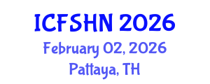 International Conference on Food Science and Human Nutrition (ICFSHN) February 02, 2026 - Pattaya, Thailand
