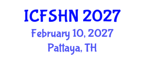 International Conference on Food Science and Human Nutrition (ICFSHN) February 10, 2027 - Pattaya, Thailand