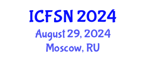 International Conference on Food Science and Nutrition (ICFSN) August 29, 2024 - Moscow, Russia