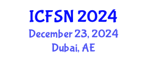 International Conference on Food Science and Nutrition (ICFSN) December 23, 2024 - Dubai, United Arab Emirates