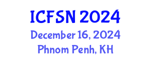 International Conference on Food Science and Nutrition (ICFSN) December 16, 2024 - Phnom Penh, Cambodia