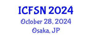 International Conference on Food Science and Nutrition (ICFSN) October 28, 2024 - Osaka, Japan