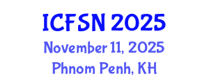 International Conference on Food Science and Nutrition (ICFSN) November 11, 2025 - Phnom Penh, Cambodia