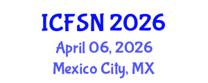 International Conference on Food Science and Nutrition (ICFSN) April 06, 2026 - Mexico City, Mexico International Conference on Food Science and Nutrition (ICFSN) April 06, 2026 - Mexico City, Mexico