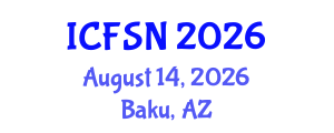 International Conference on Food Science and Nutrition (ICFSN) August 14, 2026 - Baku, Azerbaijan International Conference on Food Science and Nutrition (ICFSN) August 14, 2026 - Baku, Azerbaijan