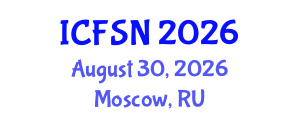 International Conference on Food Science and Nutrition (ICFSN) August 30, 2026 - Moscow, Russia International Conference on Food Science and Nutrition (ICFSN) August 30, 2026 - Moscow, Russia
